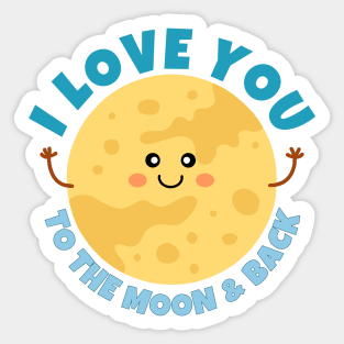 I Love You To The Moon And Back Sticker